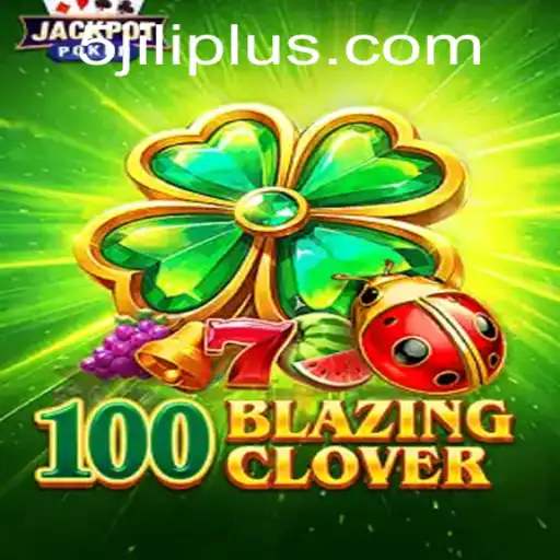 Exploring the Excitement of 100BlazingClover: Dive into the World of 5JILI