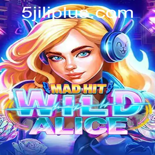MadHitWildAlice: An Exciting New Adventure and Gaming Innovation with 5JILI