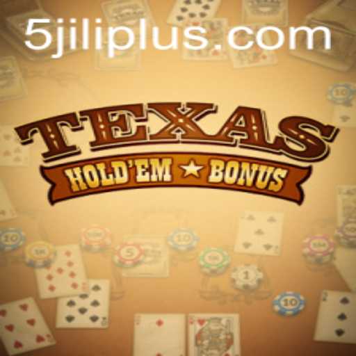Exploring the Thrills of Texas Hold'em Bonus with 5JILI